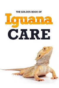 The Golden Book Of Iguana Care