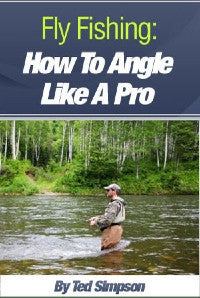 Fly Fishing: How To Angle Like A Pro Book Cover