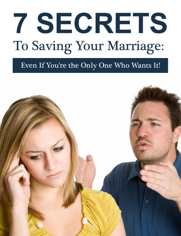 7 Secrets to Saving Your Marriage