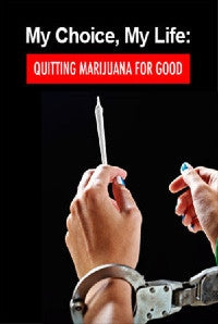 My Choice My Life: Quitting Marijuana For Good Book Cover